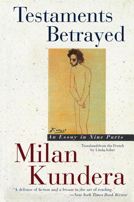 Book cover of Testaments Betrayed: Essay in Nine Parts, an by Kundera, Milan