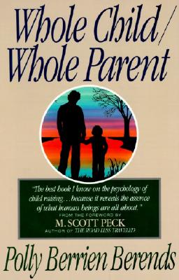 Book cover of Whole Child, Whole Parent, 4/E by Berends, Polly B.