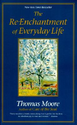 Book cover of The Re-Enchantment of Everyday Life by Moore, Thomas