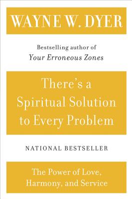 Book cover of There's a Spiritual Solution to Every Problem by Dyer, Wayne W.