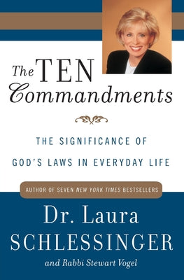 Book cover of The Ten Commandments: The Significance of God's Laws in Everyday Life by Schlessinger, Laura C.