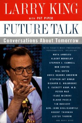 Book cover of Future Talk: Conversations about Tomorrow with Today's Most Provocative Personalities by King, Larry
