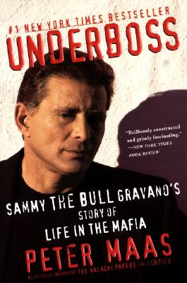 Book cover of Underboss: Sammy the Bull Gravano's Story of Life in the Mafia by Maas, Peter