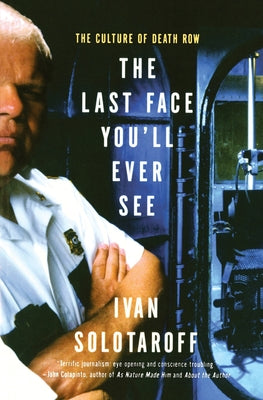 Book cover of The Last Face You'll Ever See: The Culture of Death Row by Solotaroff, Ivan