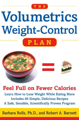 Book cover of The Volumetrics Weight-Control Plan: Feel Full on Fewer Calories by Rolls, Barbara