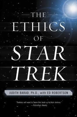 Book cover of The Ethics of Star Trek by Barad, Judith