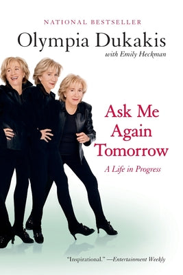 Book cover of Ask Me Again Tomorrow: A Life in Progress by Dukakis, Olympia
