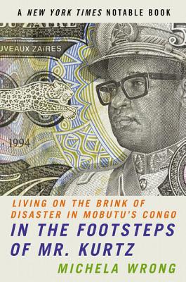 Book cover of In the Footsteps of Mr. Kurtz by Wrong, Michela
