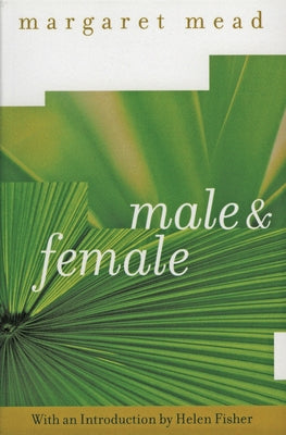 Book cover of Male and Female: A Study of the Sexes in a Changing World by Mead, Margaret
