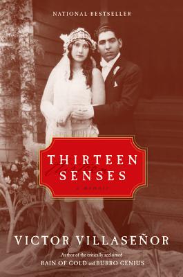 Book cover of Thirteen Senses: A Memoir by Villasenor, Victor