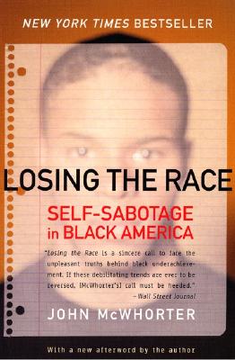 Book cover of Losing the Race: Self-Sabotage in Black America by McWhorter, John
