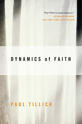 Book cover of Dynamics of Faith by Tillich, Paul