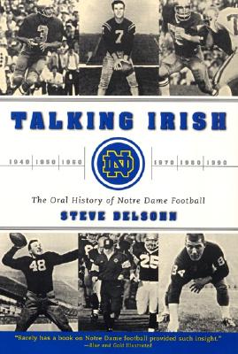Book cover of Talking Irish: The Oral History of Notre Dame Football by Delsohn, Steve