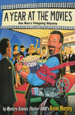 Book cover of A Year at the Movies: One Man's Filmgoing Odyssey by Murphy, Kevin