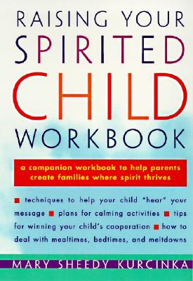 Book cover of Raising Your Spirited Child Workbook by Kurcinka, Mary Sheedy