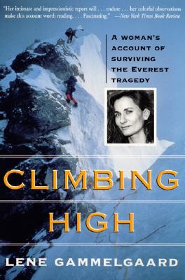 Book cover of Climbing High: A Woman's Account of Surviving the Everest Tragedy by Gammelgaard, Lene