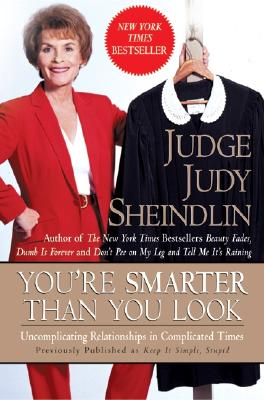 Book cover of You're Smarter Than You Look: Uncomplicating Relationships in Complicated Times by Sheindlin, Judy