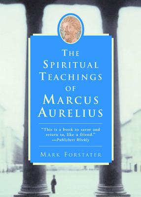 Book cover of The Spiritual Teachings of Marcus Aurelius by Forstater, Mark