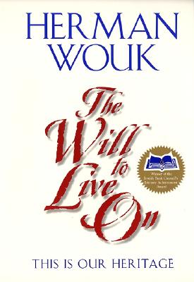 Book cover of The Will to Live on: This Is Our Heritage by Wouk, Herman