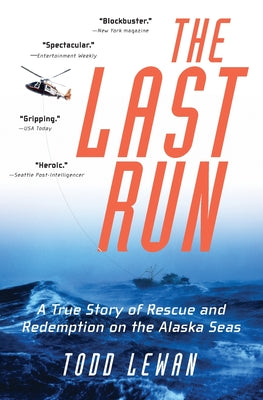 Book cover of The Last Run: A True Story of Rescue and Redemption on the Alaska Seas by Lewan, Todd