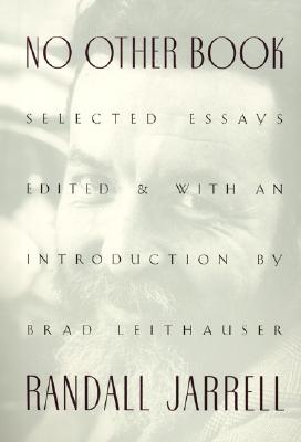 Book cover of No Other Book: Selected Essays by Jarrell, Randall