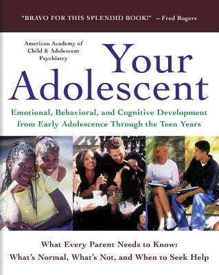 Book cover of Your Adolescent: Emotional, Behavioral, and Cognitive Development from Early Adolescence Through the Teen Years by Pruitt, David