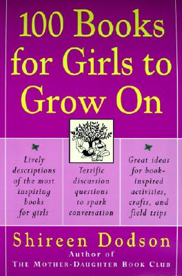 Book cover of 100 Books for Girls to Grow on by Dodson, Shireen