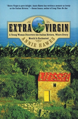 Book cover of Extra Virgin: A Young Woman Discovers the Italian Riviera, Where Every Month Is Enchanted by Hawes, Annie