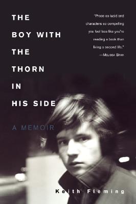Book cover of The Boy with the Thorn in His Side: A Memoir by Fleming, Keith