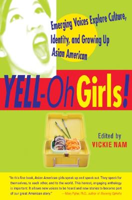 Book cover of Yell-Oh Girls!: Emerging Voices Explore Culture, Identity, and Growing Up Asian American by Nam, Vickie