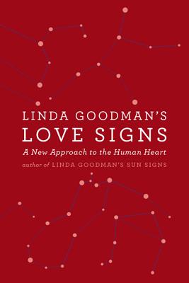 Book cover of Linda Goodman's Love Signs: A New Approach to the Human Heart by Goodman, Linda