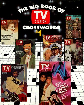 Book cover of The Big Book of TV Guide Crosswords, #1: Test Your TV IQ with More Than 250 Great Puzzles from TV Guide! by TV Guide