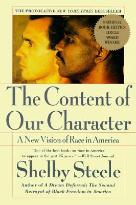 Book cover of The Content of Our Character: A New Vision of Race in America by Steele, Shelby