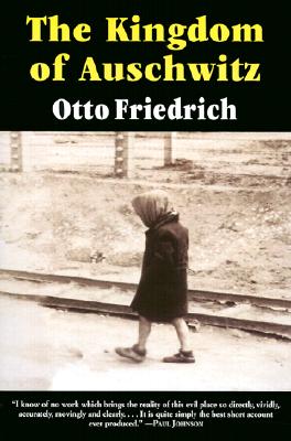 Book cover of The Kingdom of Auschwitz: 1940-1945 by Friedrich, Otto