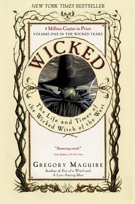 Book cover of Wicked: The Life and Times of the Wicked Witch of the West by Maguire, Gregory
