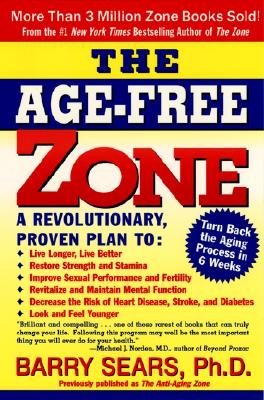 Book cover of The Age-Free Zone by Sears, Barry