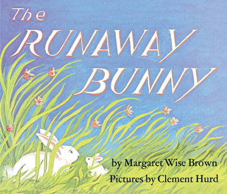 Book cover of The Runaway Bunny: An Easter and Springtime Book for Kids by Brown, Margaret Wise