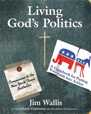 Book cover of Living God's Politics: A Guide to Putting Your Faith Into Action by Wallis, Jim