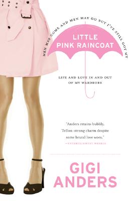 Book cover of Little Pink Raincoat: Life and Love in and Out of My Wardrobe by Anders, Gigi