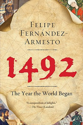 Book cover of 1492: The Year the World Began by Fernandez-Armesto, Felipe