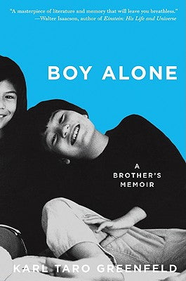Book cover of Boy Alone: A Brother's Memoir by Greenfeld, Karl Taro