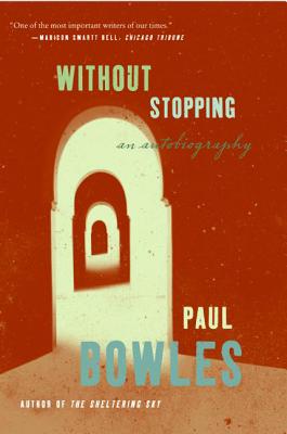 Book cover of Without Stopping: An Autobiography by Bowles, Paul