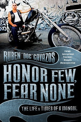 Book cover of Honor Few, Fear None: The Life and Times of a Mongol by Cavazos, Ruben