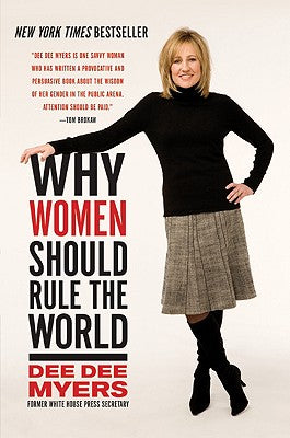 Book cover of Why Women Should Rule the World by Myers, Dee Dee