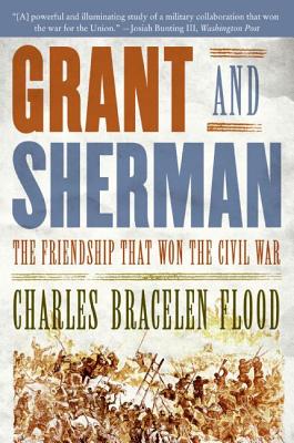 Book cover of Grant and Sherman: The Friendship That Won the Civil War by Flood, Charles Bracelen