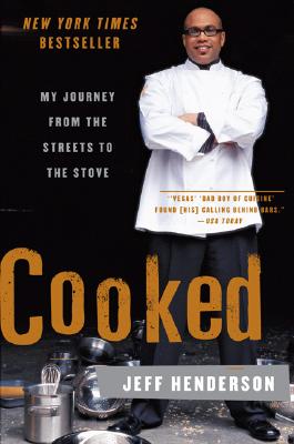Book cover of Cooked: My Journey from the Streets to the Stove by Henderson, Jeff