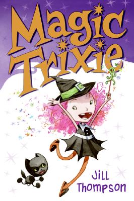 Book cover of Magic Trixie by Thompson, Jill