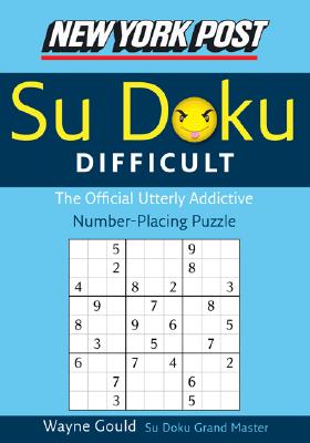 New York Post Difficult Su Doku: The Official Utterly Adictive Number-Placing Puzzle by Gould, Wayne book cover