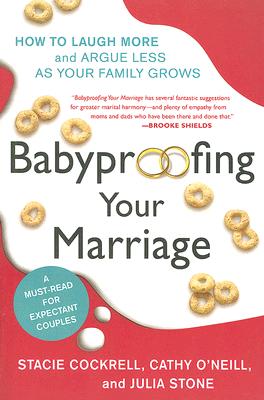 Book cover of Babyproofing Your Marriage: How to Laugh More and Argue Less as Your Family Grows by Cockrell, Stacie
