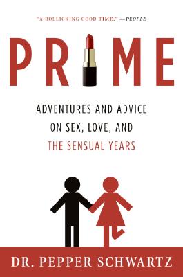 Book cover of Prime: Adventures and Advice on Sex, Love, and the Sensual Years by Schwartz, Pepper